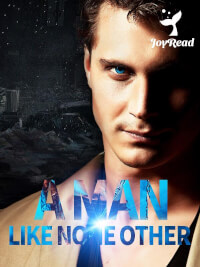 A Man Like None Other